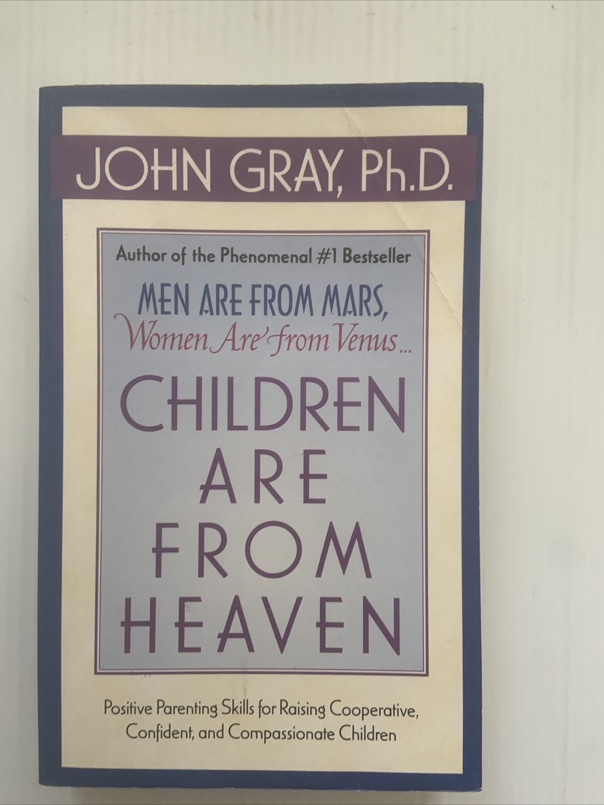 CHILDREN ARE FROM HEAVEN John Gray Parenting Child Behaviour Self Esteem PB 2000