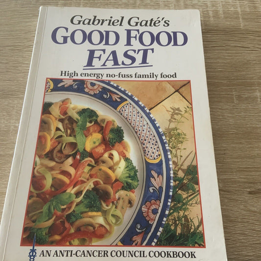 Cookbook Gabriel Gates GOOD FOOD FAST Pictorial PB Book Celebrity Recipes 1991