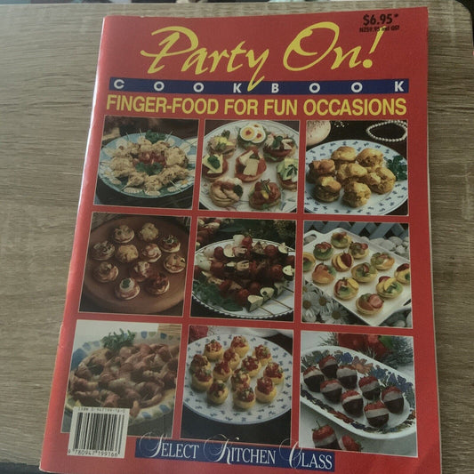 Cookbook PARTY ON! Finger Food Recipes For Fun Occasions Select Kitchen Class PB