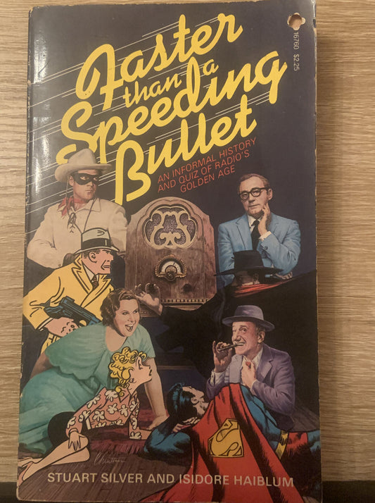 Faster Than A Speeding Bullet An Informal History & Quiz of Radio's Golden Age