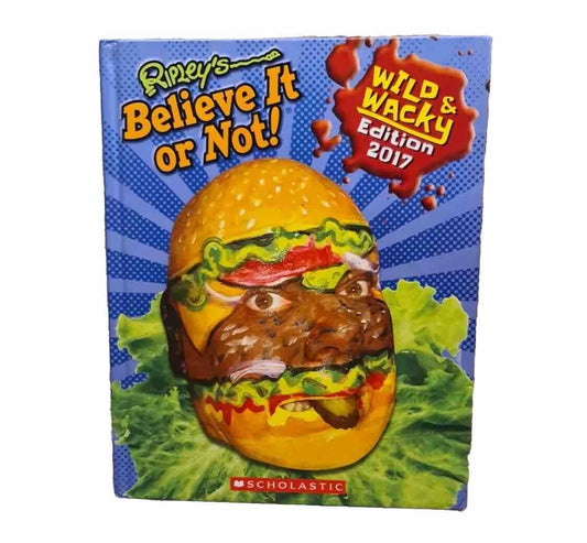 HC Ripley's Believe it or Not! Wild & Wacky Edition 2017 by Ripley Scholastic