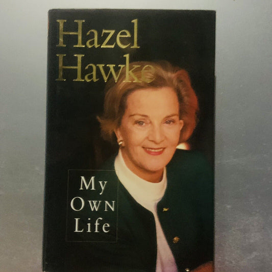 HC Book HAZEL HAWKE My Own Life Autobiography Australian Politics 1992 Bob PM