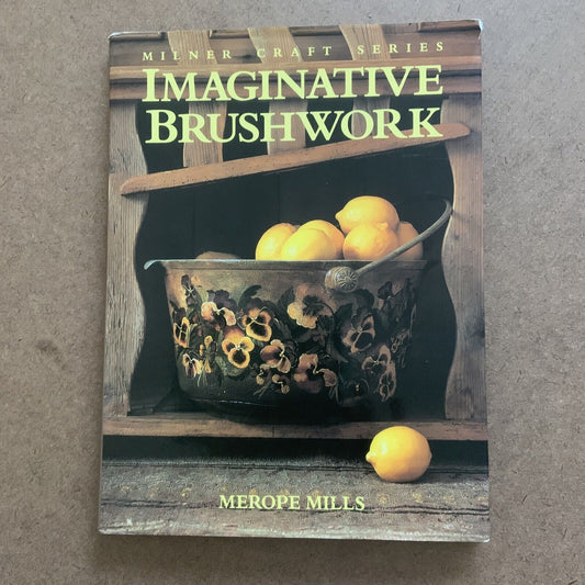 HC Book Imaginative Brushwork by Merope Mills DJ 1993