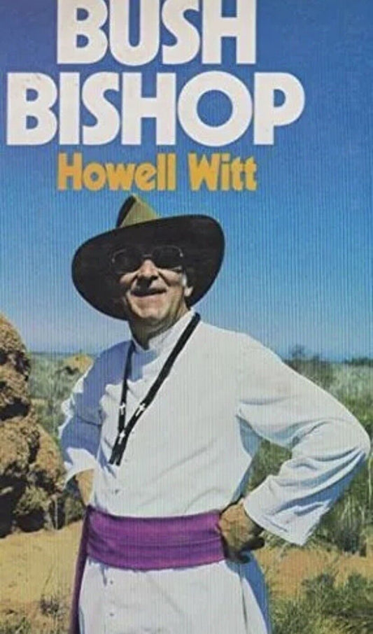 HC Book BUSH BISHOP by Howell Witt Religion Travel Cultural Australia DJ 1982