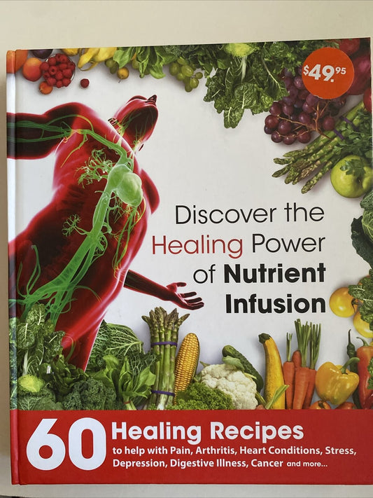 HC DISCOVER THE HEALING POWER OF NUTRIENT INFUSION 50 Healing Recipes 2015 NEW