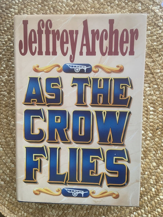 HC Book Jeffrey Archer AS THE CROW FLIES Thriller Fiction Large w DJ 1991