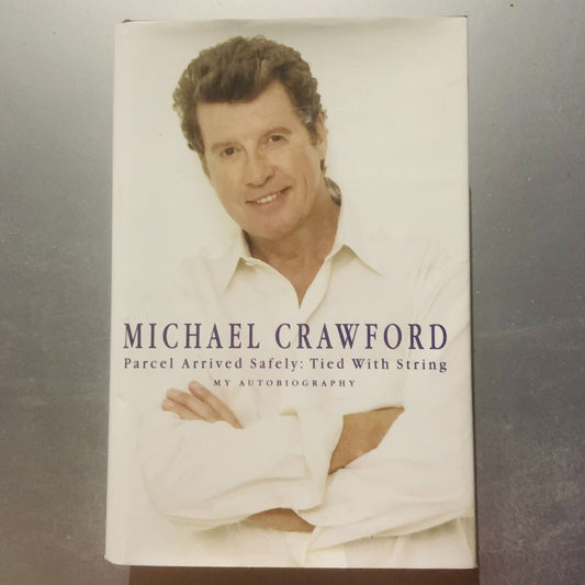 HC Book Michael Crawford PARCEL ARRIVED SAFELY Tied with String Biography DJ