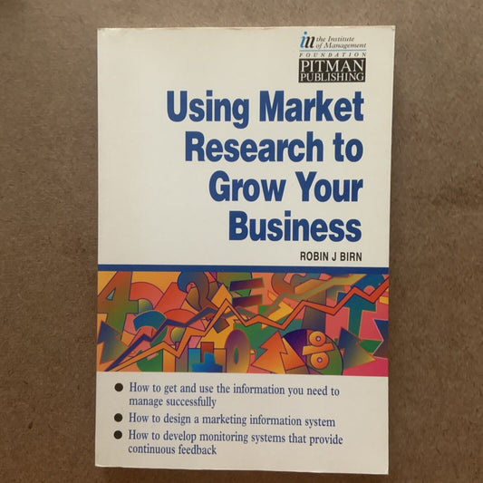 Institute of Management Using Market Research to Grow Your Business Robin Birn