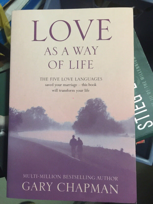 OVE AS AS WAY OF LIFE Seven Secrets to Transforming Every Aspect of Your Life