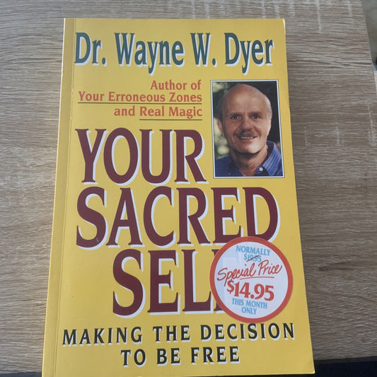 PB Book Dr Wayne W Dyer YOUR SACRED SELF Making the Decision to be Free 1995