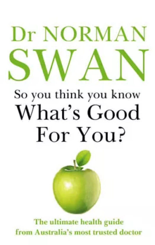 PB So You Think You Know What’s Good For You? Dr Norman Swan 2001 Health Guide