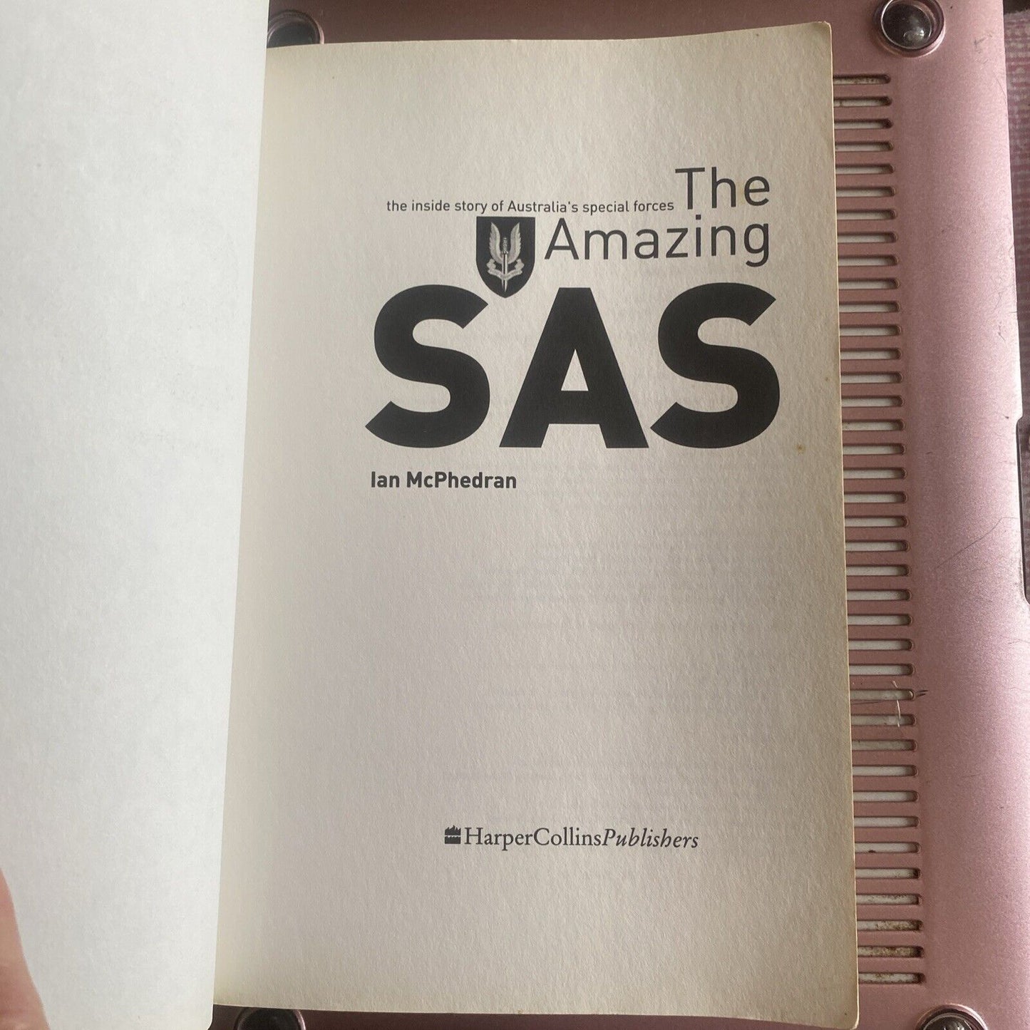 PB The Amazing  SAS The Inside Story of Australia’s Special Forces Ian McPhedran