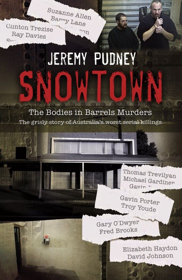 PB SNOWTOWN Grisly Story of Australia's Worst Serial Killings Jeremy Pudney 2005