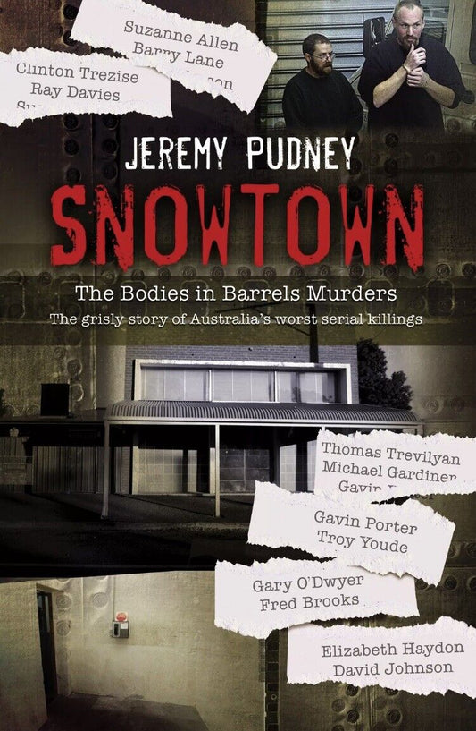PB SNOWTOWN Grisly Story of Australia's Worst Serial Killings Jeremy Pudney 2005