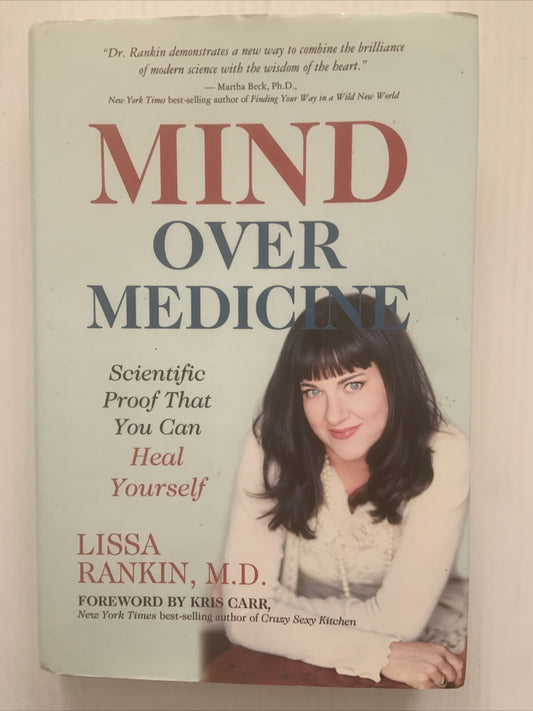 PB MIND OVER MEDICINE Lissa Rankin Scientific Proof That You Can Heal Yourself