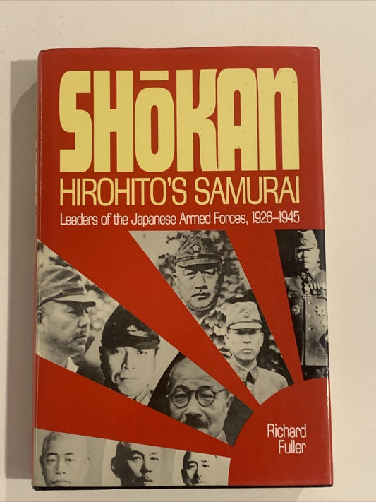 Shokan Hirohito's Samurai Leaders Of The Japanese Armed Forces Fuller 1992 Book