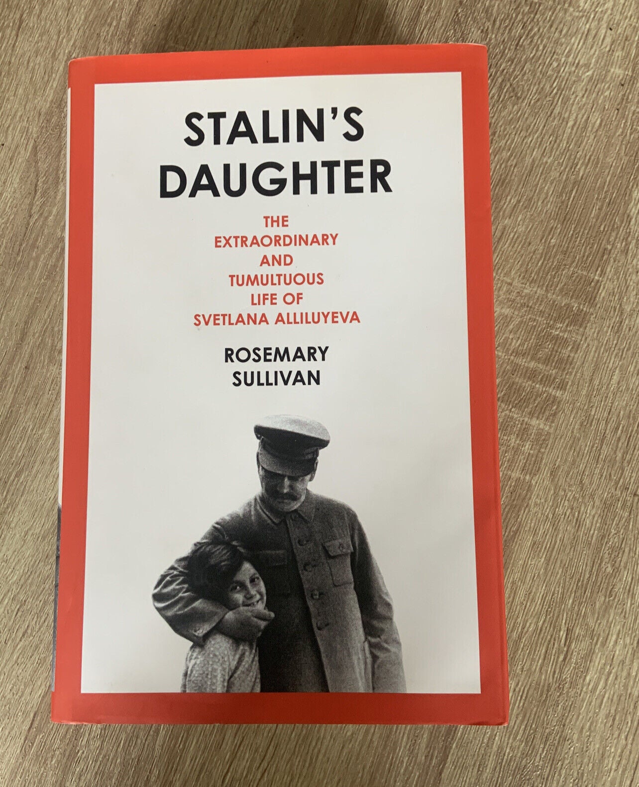Stalin's Daughter The Extraordinary & Tumultuous Life of Svetlana Alliluyeva HC